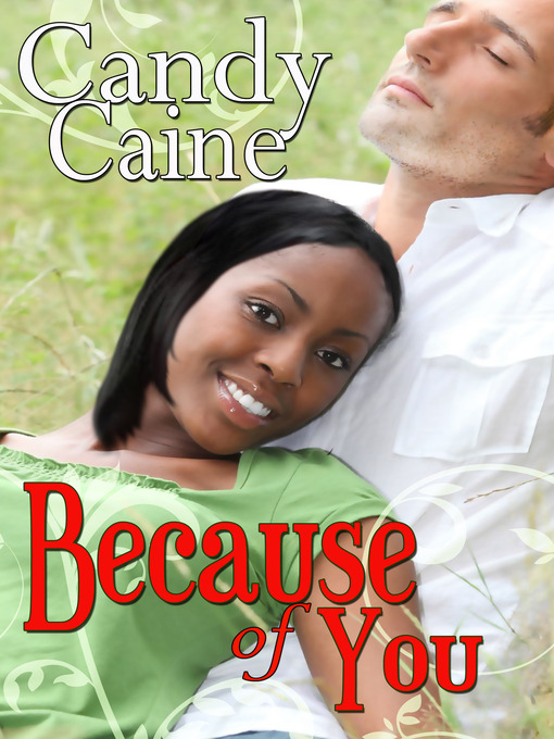 Title details for Because of You by Candy Caine - Available